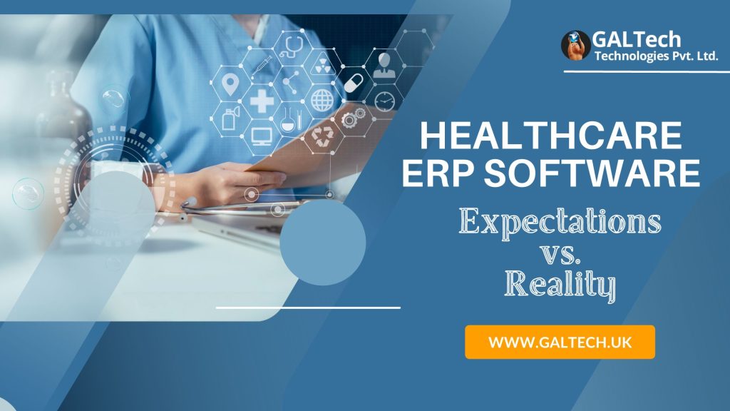 Healthcare Erp Software: Expectations vs. Reality